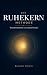 Die RUHEKERN Methode: Trans...