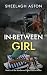 In-Between Girl (The Birchwood Inheritance #1)