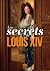 Les secrets de Louis XIV