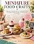 MINIATURE FOOD CRAFTS : A B...