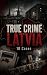True Crime Latvia: 10 Cases