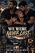 We Were Never Lost: A Dark,...