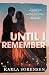 Until I Remember