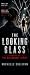 The Looking Glass: The Glas...