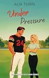 Under Pressure: A Steamy Forced Proximity Sports Romance (San Antonio Outlaws Book 2)