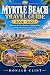 Myrtle Beach Travel Guide 2...