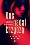 One nadal krzyczą