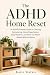 The ADHD Home Reset: A Gent...