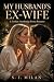 My Husband's Ex-Wife: A Les...