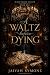 A Waltz Before Dying (Black...