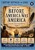 Before America Was America (History Between the Lines: How the Story Changed)