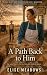 A Path Back to Him: An Amis...