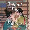 Behind Five Willows