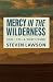 Mercy in the Wilderness by Steven J. Lawson Mercy in the Wilderness by Steven J. Lawson