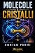 Molecole e Cristalli