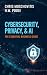 Cybersecurity, Privacy, & AI by Chris Moschovitis