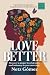 Love Better: Discover a dee...
