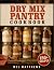 Dry Mix Pantry Cookbook: 15...