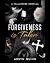 Forgiveness is Taken: A Val...