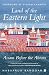 Land of the Eastern Light: ...