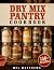 Dry Mix Pantry Cookbook: 15...