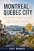 MONTREAL & QUEBEC CITY: BEY...