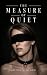 The Measure of Quiet by Antonia Black The Measure of Quiet by Antonia Black