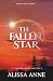 The Fallen Star by Alissa Anne