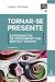 Tornar-se presente: Experim...