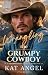 Wrangling The Grumpy Cowboy...