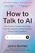 How to Talk to AI: Why the ...