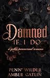 Damned If I Do