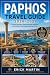 PAPHOS TRAVEL GUIDE 2026–20...