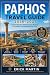 PAPHOS TRAVEL GUIDE 2026–20...