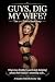 Guys, dig my wife?: Tim & T...