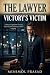 THE LAWYER - Victory's Victim by Minimol Prasad