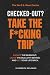 Checked-Out? Take The F*cki...