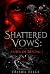 SHATTERED VOWS: ASHES OF RE...
