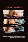 Trust Again by Mona Kasten Trust Again by Mona Kasten