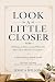 Look a Little Closer: 30 Da...