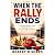 WHEN THE RALLY ENDS: The Ri...