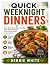 QUICK WEEKNIGHT DINNERS: Ea...
