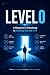 Level: Zero: A Beginner’s Roadmap to Starting a Career in Information Technology