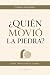 ¿Quién movió la piedra?