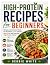 HIGH-PROTEIN RECIPES FOR BE...