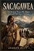 Sacagawea: The Shoshone Wom...