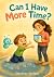 Can I Have More Time?: A Sc...