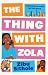 The Thing with Zola by Zibu Sithole