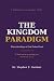 The Kingdom Paradigm: When ...