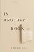 IN ANOTHER BOOK